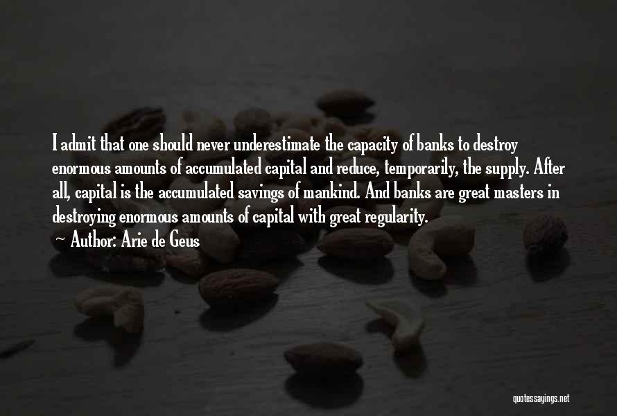 Great Regularity Quotes By Arie De Geus