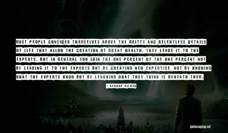 Great Relentless Quotes By George Gilder Great Relentless Quotes By George Gilder