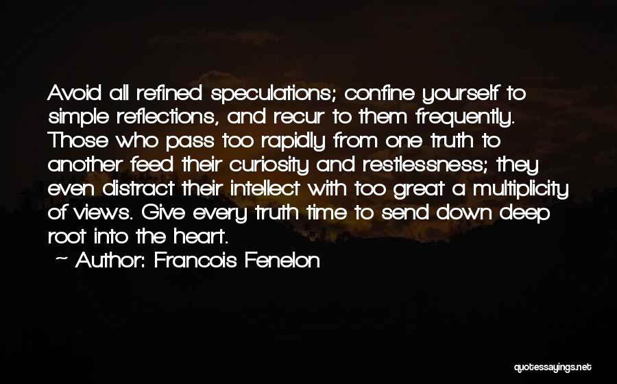 Great Restlessness Quotes By Francois Fenelon