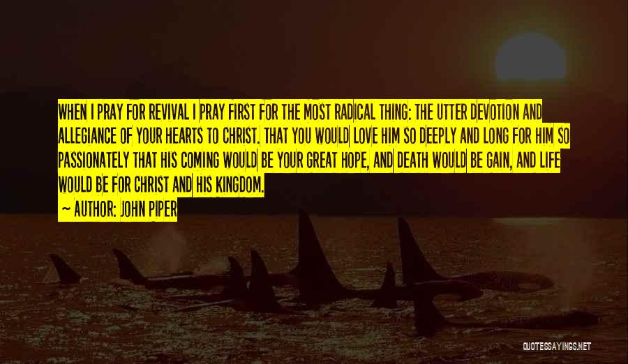 Great Revival Quotes By John Piper