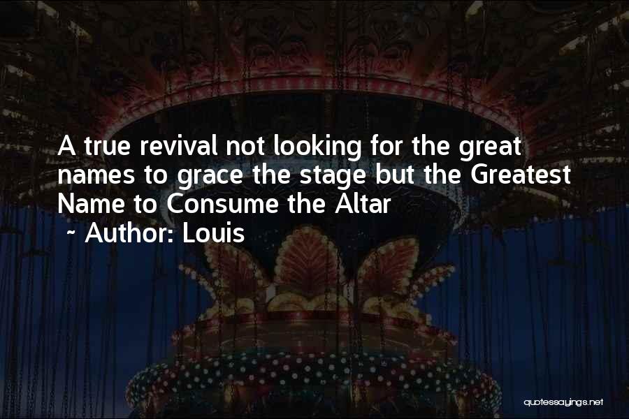 Great Revival Quotes By Louis