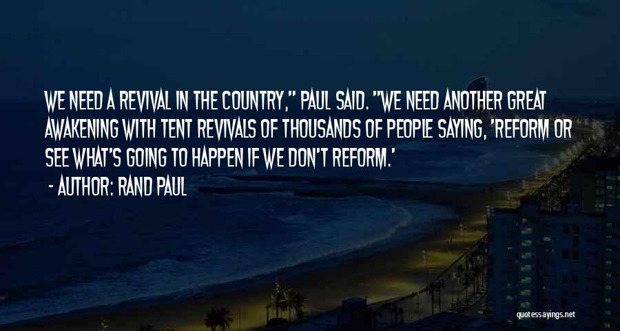 Great Revival Quotes By Rand Paul