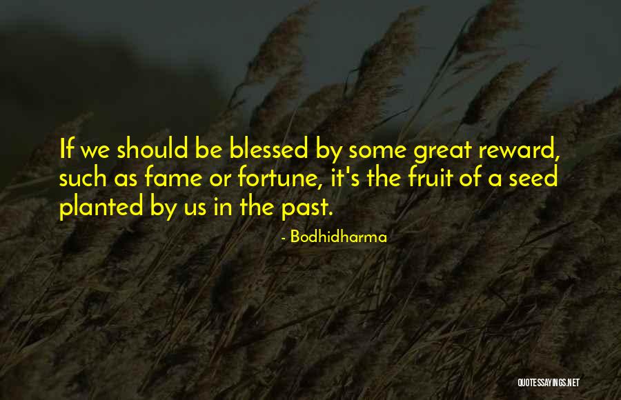Great Reward Quotes By Bodhidharma Great Reward Quotes By Bodhidharma