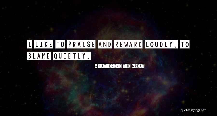 Great Reward Quotes By Catherine The Great Great Reward Quotes By Catherine The Great