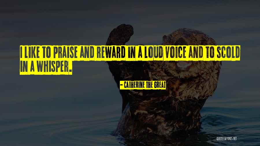 Great Reward Quotes By Catherine The Great Great Reward Quotes By Catherine The Great