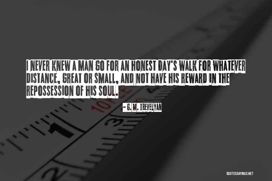 Great Reward Quotes By G. M. Trevelyan Great Reward Quotes By G. M. Trevelyan