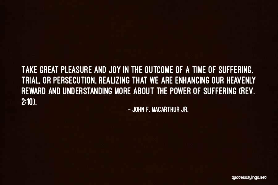 Great Reward Quotes By John F. MacArthur Jr. Great Reward Quotes By John F. MacArthur Jr.