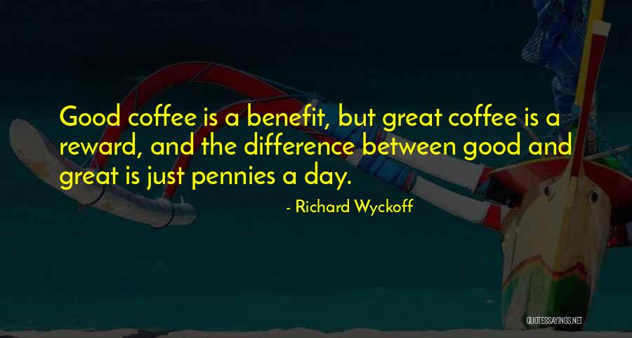 Great Reward Quotes By Richard Wyckoff Great Reward Quotes By Richard Wyckoff
