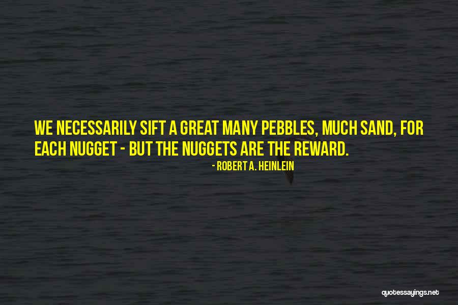 Great Reward Quotes By Robert A. Heinlein Great Reward Quotes By Robert A. Heinlein