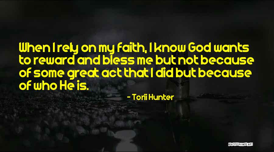 Great Reward Quotes By Torii Hunter Great Reward Quotes By Torii Hunter