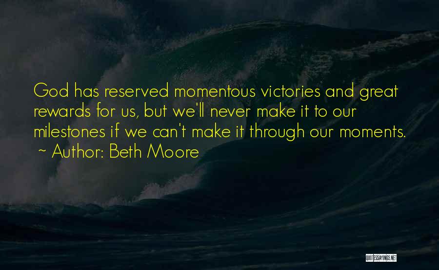 Great Rewards Quotes By Beth Moore