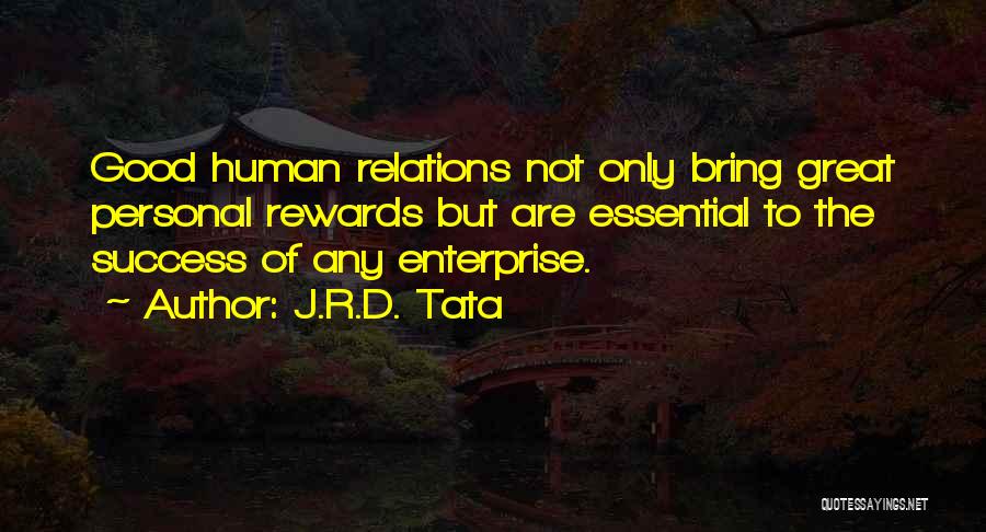 Great Rewards Quotes By J.R.D. Tata