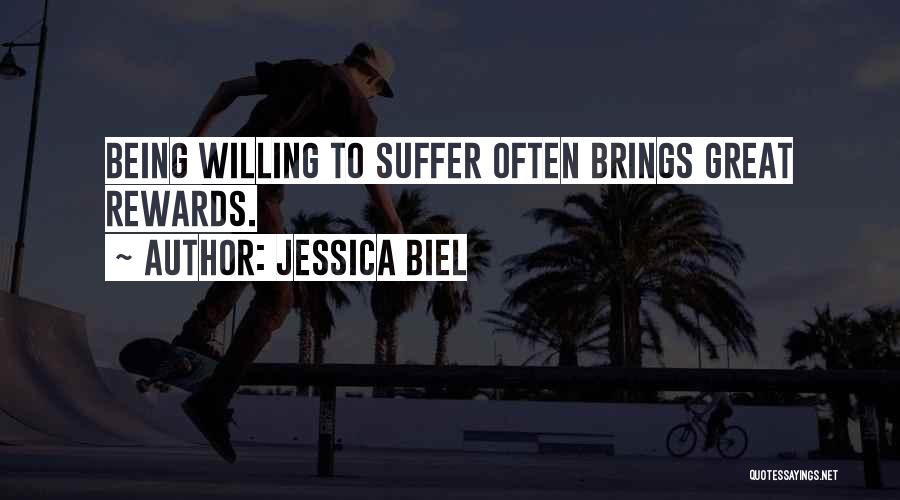 Great Rewards Quotes By Jessica Biel