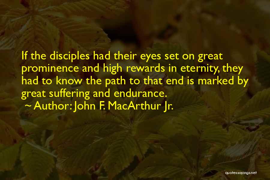 Great Rewards Quotes By John F. MacArthur Jr.