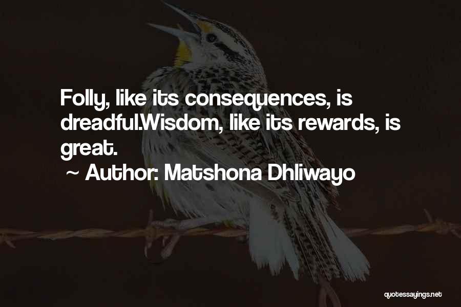 Great Rewards Quotes By Matshona Dhliwayo