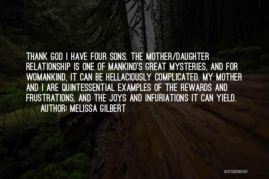 Great Rewards Quotes By Melissa Gilbert