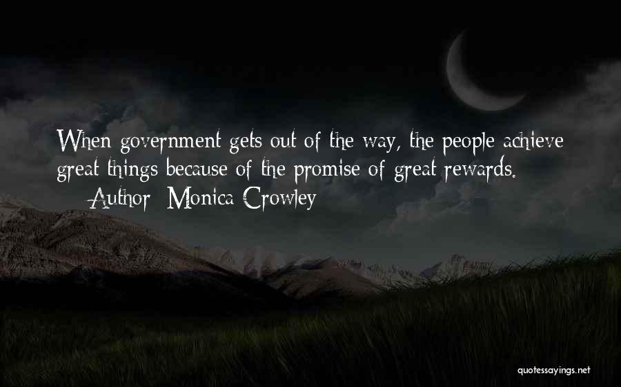 Great Rewards Quotes By Monica Crowley