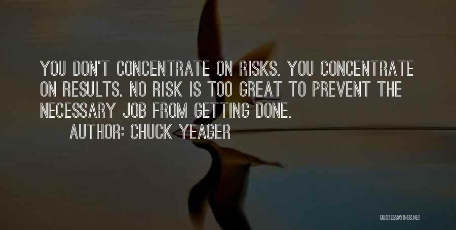 Great Risks Quotes By Chuck Yeager