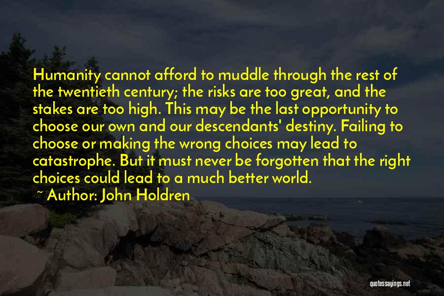 Great Risks Quotes By John Holdren