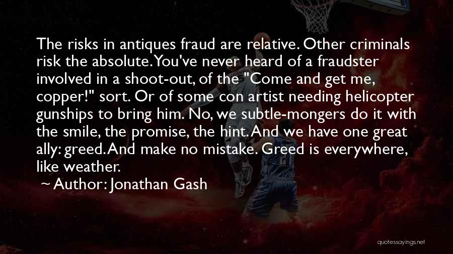 Great Risks Quotes By Jonathan Gash