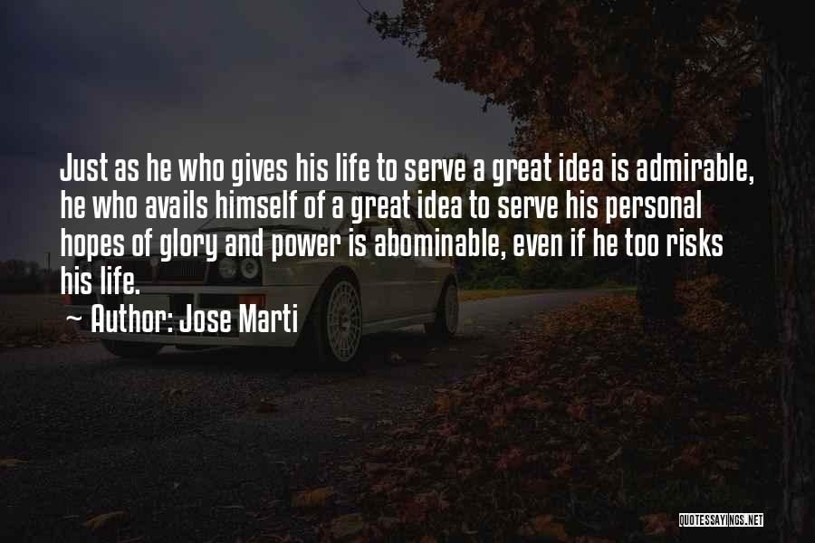 Great Risks Quotes By Jose Marti