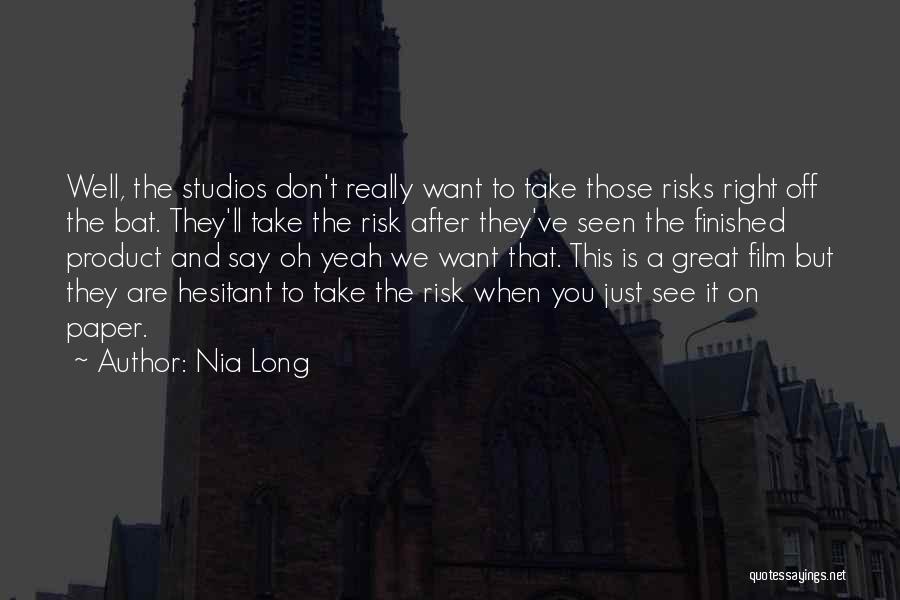 Great Risks Quotes By Nia Long