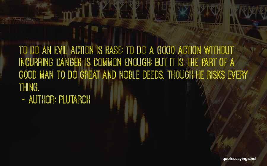 Great Risks Quotes By Plutarch