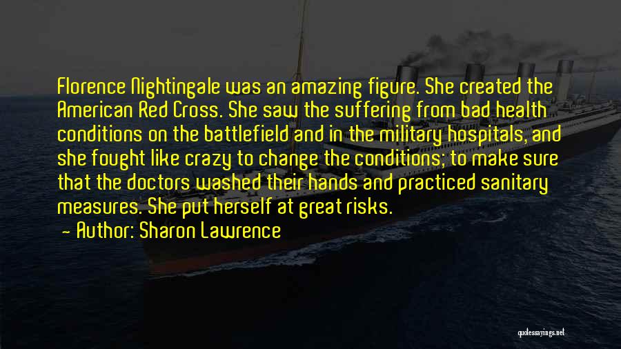 Great Risks Quotes By Sharon Lawrence
