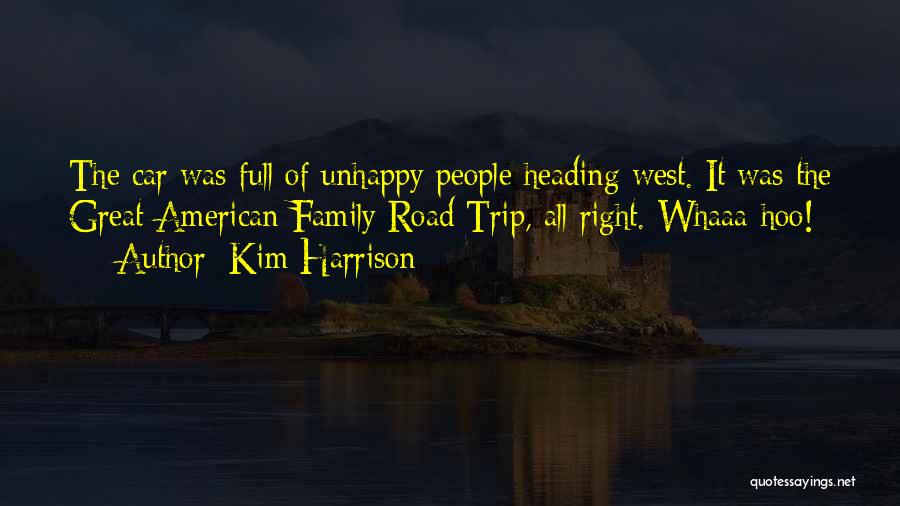 Great Road Trip Quotes By Kim Harrison