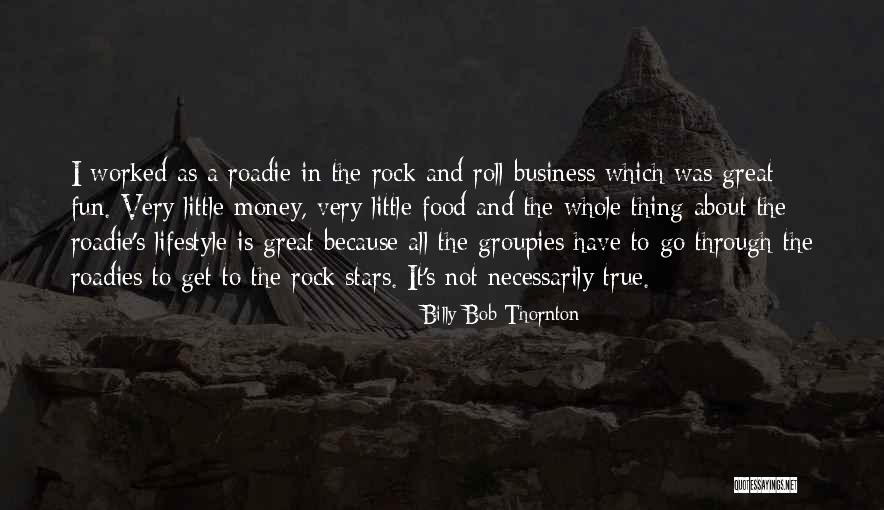 Great Rock And Roll Quotes By Billy Bob Thornton Great Rock And Roll Quotes By Billy Bob Thornton