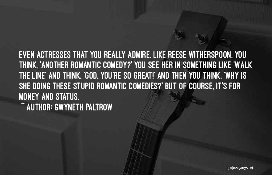 Great Romantic Comedy Quotes By Gwyneth Paltrow