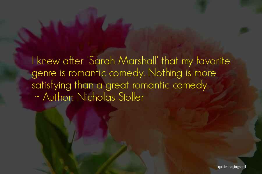 Great Romantic Comedy Quotes By Nicholas Stoller