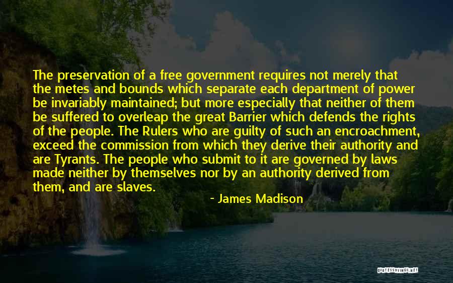 Great Rulers Quotes By James Madison