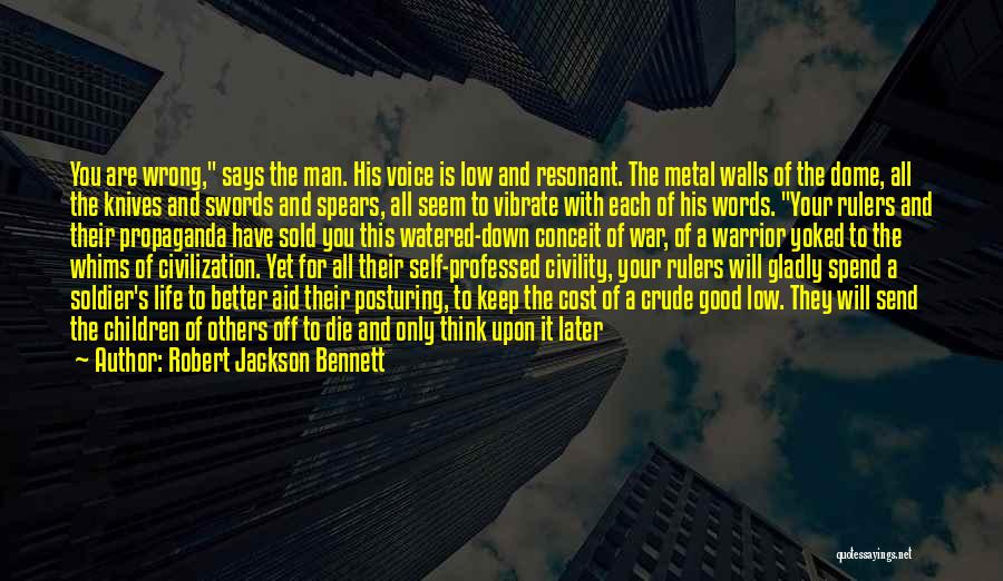 Great Rulers Quotes By Robert Jackson Bennett