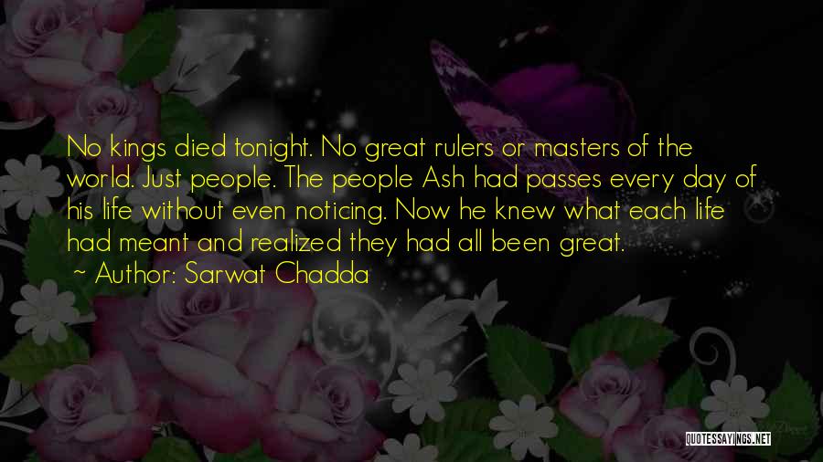 Great Rulers Quotes By Sarwat Chadda