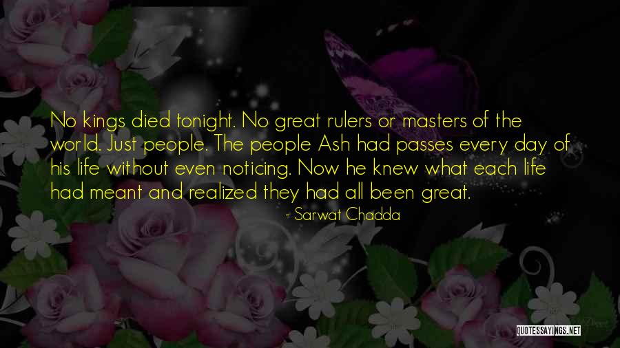 Great Rulers Quotes By Sarwat Chadda