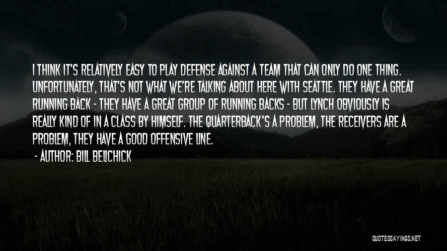 Great Running Back Quotes By Bill Belichick