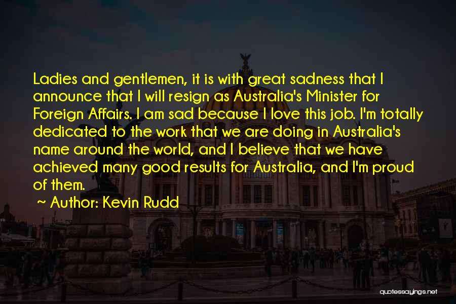 Great Sad Love Quotes By Kevin Rudd
