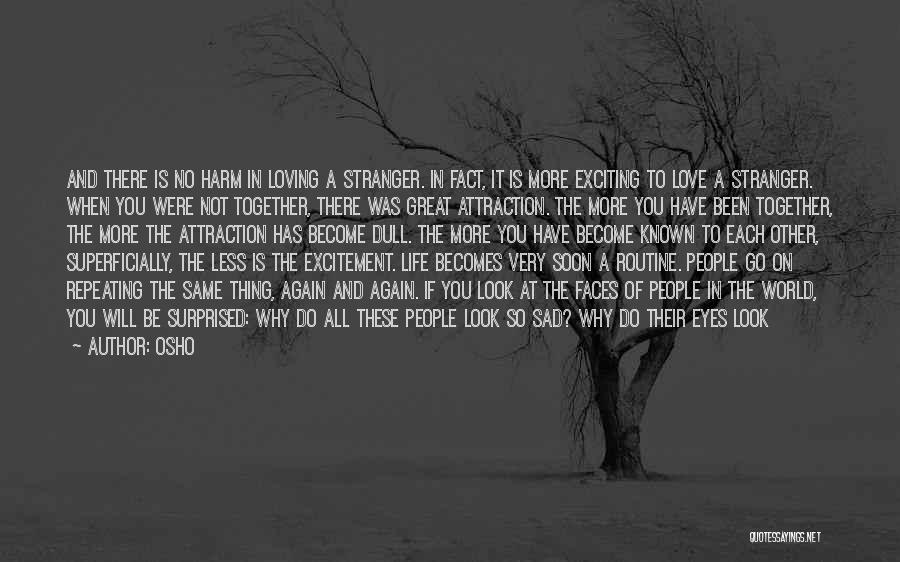 Great Sad Love Quotes By Osho