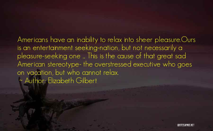 Great Sad Quotes By Elizabeth Gilbert