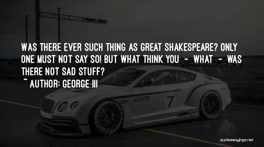 Great Sad Quotes By George III