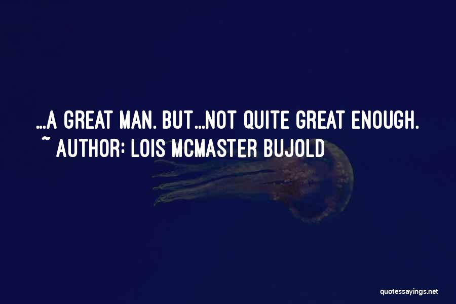 Great Sad Quotes By Lois McMaster Bujold