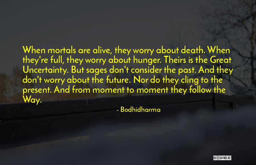 Great Sages Quotes By Bodhidharma Great Sages Quotes By Bodhidharma
