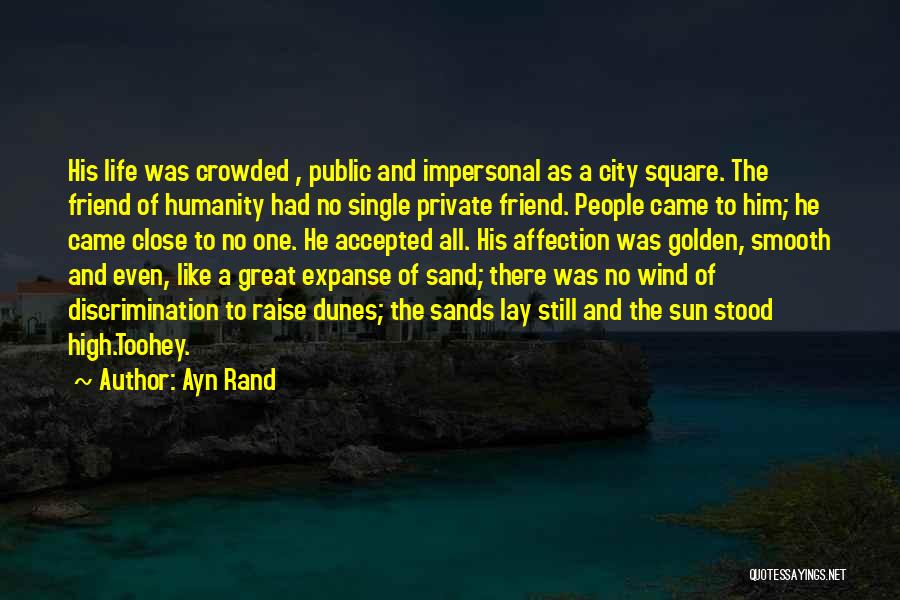 Great Sand Dunes Quotes By Ayn Rand
