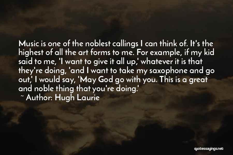 Great Saxophone Quotes By Hugh Laurie