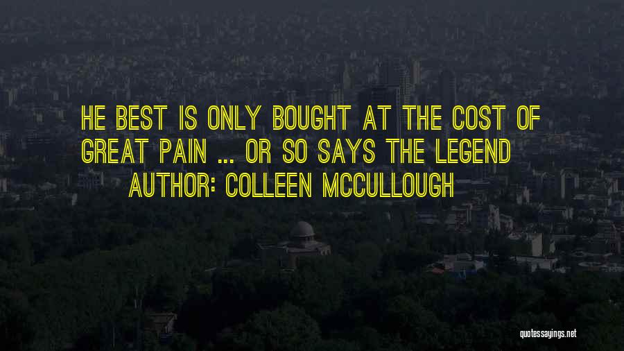 Great Says Quotes By Colleen McCullough