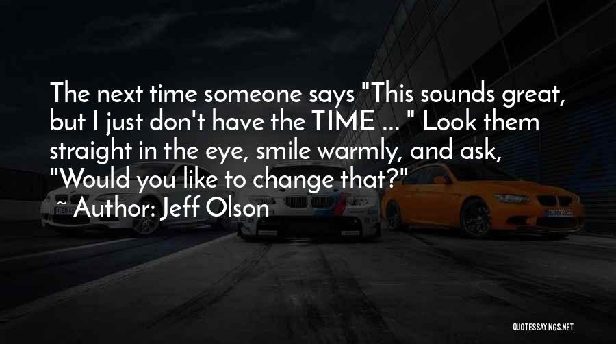 Great Says Quotes By Jeff Olson