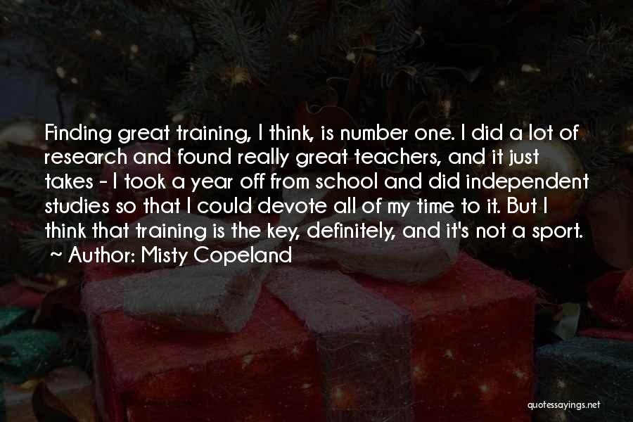 Great School Teachers Quotes By Misty Copeland