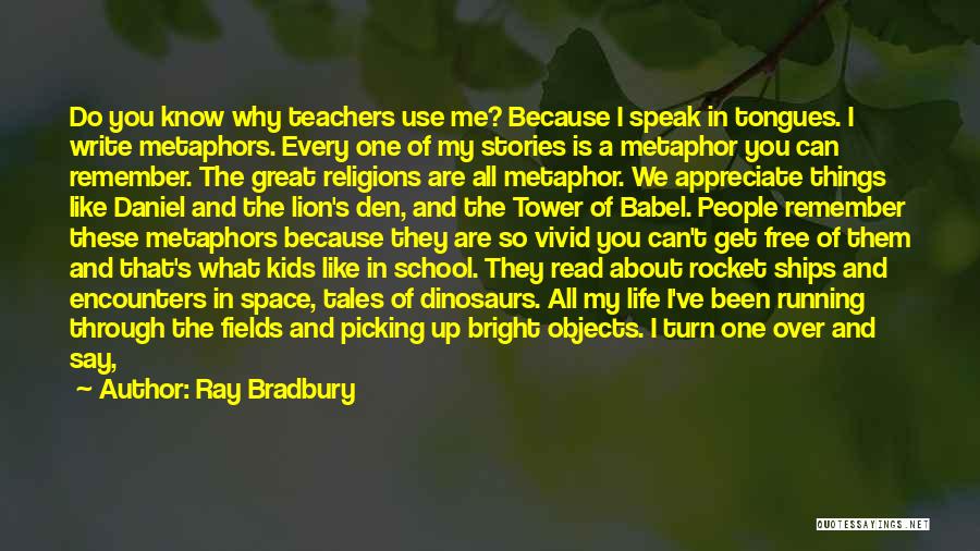 Great School Teachers Quotes By Ray Bradbury