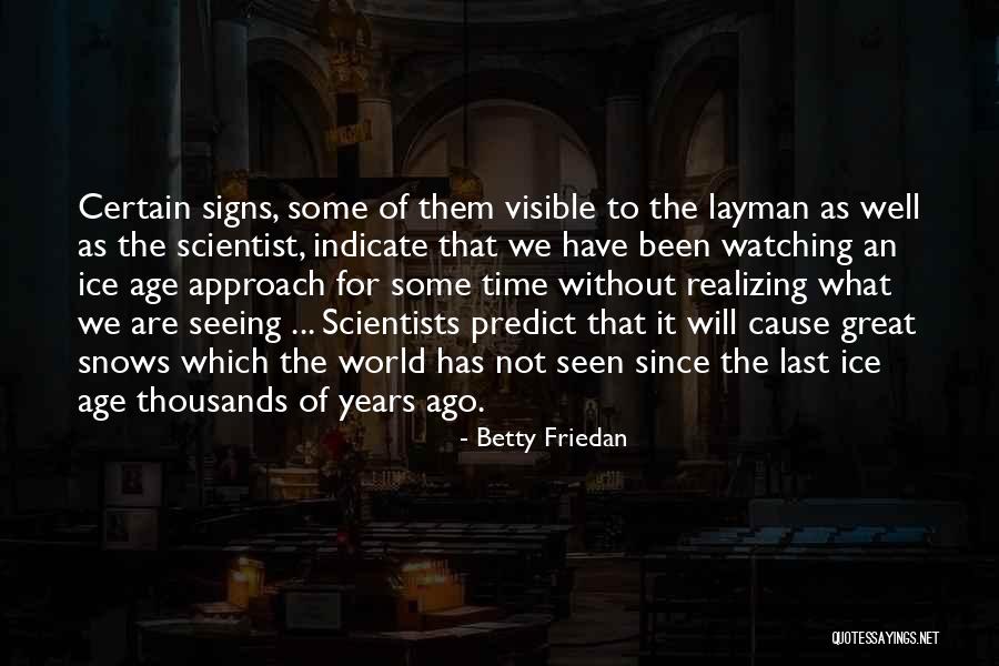 Great Scientist Quotes By Betty Friedan Great Scientist Quotes By Betty Friedan